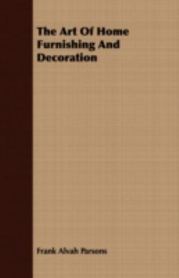 The Art of Home Furnishing and Decoration 1409783340 Book Cover