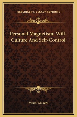Personal Magnetism, Will-Culture And Self-Control 1169162614 Book Cover