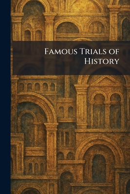 Famous Trials of History 1025653564 Book Cover