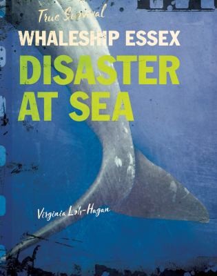 Whaleship Essex: Disaster at Sea 1534107711 Book Cover