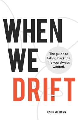 When We Drift: The guide to taking back the lif... 1735346993 Book Cover