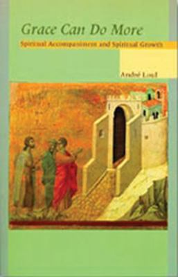 Grace Can Do More: Spiritual Accompaniment and ... 087907695X Book Cover