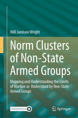 Norm Clusters of Non-State Armed Groups: Mappin... 303145913X Book Cover