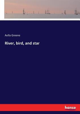 River, bird, and star 3337374654 Book Cover