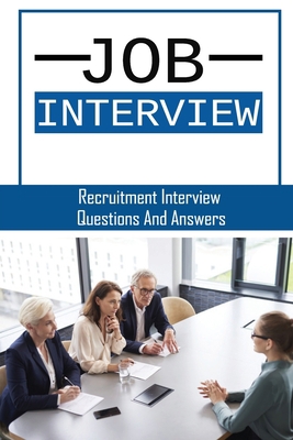Job Interview: Recruitment Interview Questions ... B09CRTC9RF Book Cover