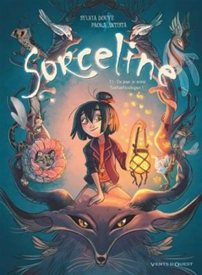 Sorceline - Tome 01: Un jour, je serai fantasti... [French] 2749308526 Book Cover