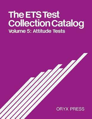 The Ets Test Collection Catalog: Volume 5: Atti... 0897746171 Book Cover