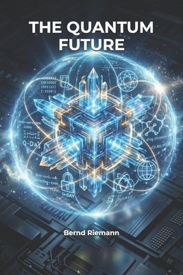 The Quantum Future B0H4KGRSVV Book Cover