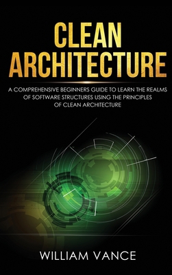 Clean Architecture: A Comprehensive Beginners G... 1913597636 Book Cover