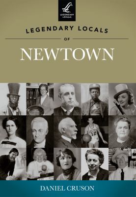 Legendary Locals of Newtown 1467100714 Book Cover