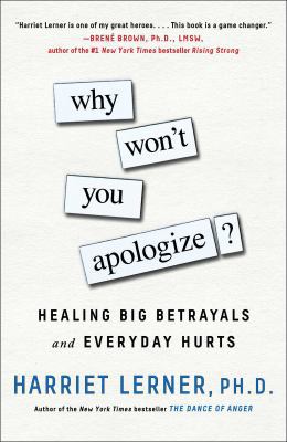 Why Won't You Apologize?: Healing Big Betrayals... 1501129597 Book Cover