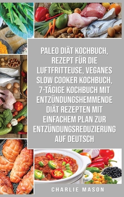 Paleo Di?t Kochbuch & Rezept F?r Die Luftfritte... [German] 180133210X Book Cover