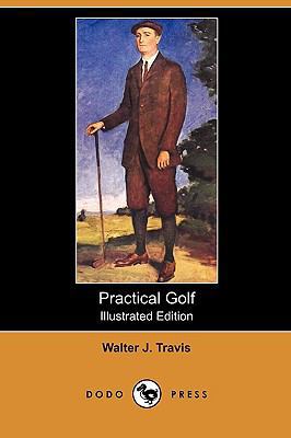 Practical Golf (Illustrated Edition) (Dodo Press) 1409968995 Book Cover