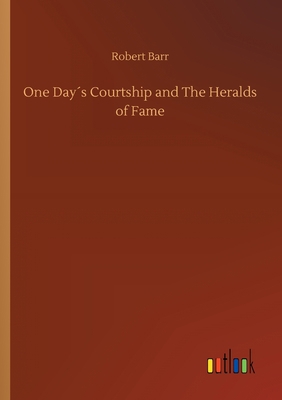 One Day´s Courtship and The Heralds of Fame 373409142X Book Cover