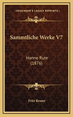 Sammtliche Werke V7: Hanne Rute (1876) [German] 1168224276 Book Cover
