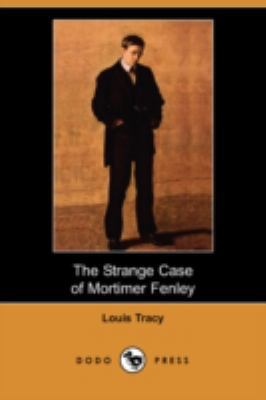 The Strange Case of Mortimer Fenley (Dodo Press) 1409929337 Book Cover