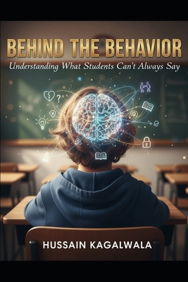 Behind The Behavior: Understanding What Student... B0FXWQJB1V Book Cover