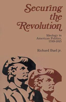 Securing the Revolution: Ideology in American P... 0595001149 Book Cover