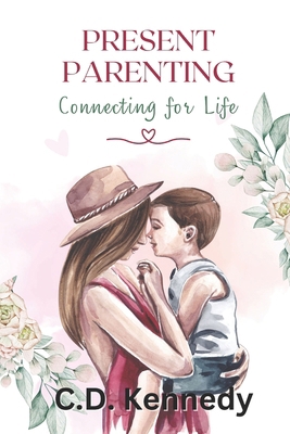 Present Parenting Connecting for Life B0DBVSMKZV Book Cover