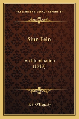 Sinn Fein: An Illumination (1919) 116399894X Book Cover