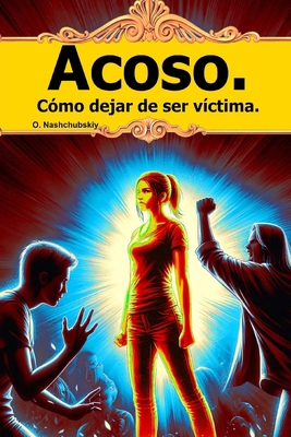 Acoso. Cómo dejar de ser víctima. [Spanish] B0CZ4B17SY Book Cover