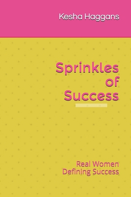 Sprinkles of Success: Real Women Defining Success B08F6DJ4DL Book Cover