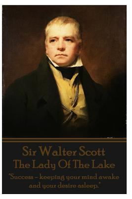 Sir Walter Scott - The Lady Of The Lake: "Succe... 1783943734 Book Cover