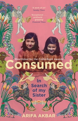 Consumed: In Search of my Sister - SHORTLISTED ... 1529347556 Book Cover