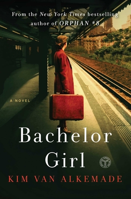 Bachelor Girl: A Novel by the Author of Orphan #8 1501173340 Book Cover