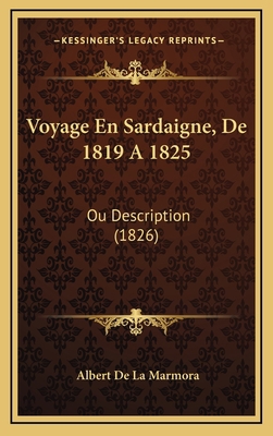 Voyage En Sardaigne, De 1819 A 1825: Ou Descrip... [French] 116826569X Book Cover