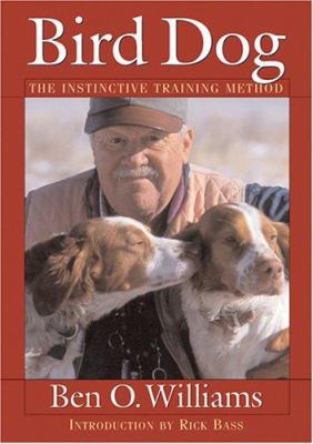 Bird Dog: The Instinctive Training Method 1595433309 Book Cover