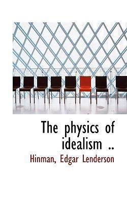 The Physics of Idealism .. 1113450606 Book Cover