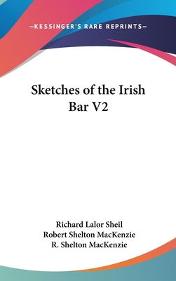 Sketches of the Irish Bar V2 1436671884 Book Cover