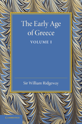 The Early Age of Greece: Volume 1 1107434580 Book Cover