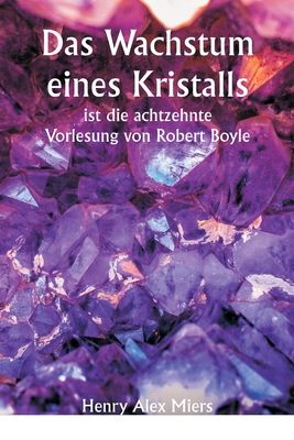 Das Wachstum eines Kristalls ist die achtzehnte... [German] 935733758X Book Cover