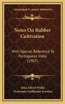 Notes On Rubber Cultivation: With Special Refer... 1167076931 Book Cover