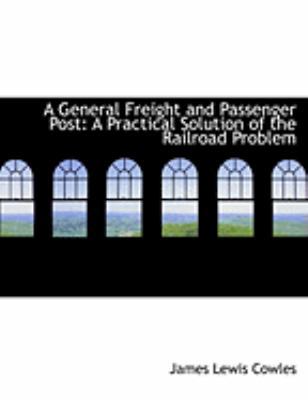 A General Freight and Passenger Post: A Practic... [Large Print] 0554799715 Book Cover