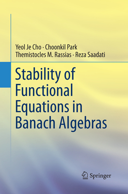 Stability of Functional Equations in Banach Alg... 3319384643 Book Cover
