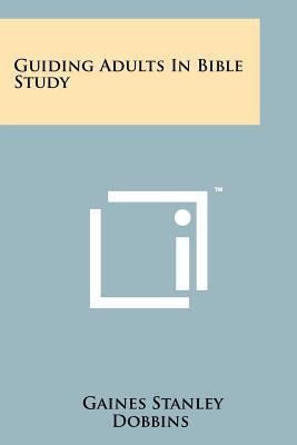 Guiding Adults In Bible Study 1258244969 Book Cover