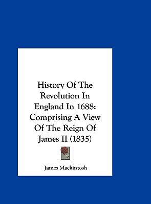 History of the Revolution in England in 1688: C... 1161788611 Book Cover