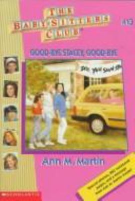 Baby Sitters #13: Good-Bye Stacey, Good-Bye 0590433865 Book Cover