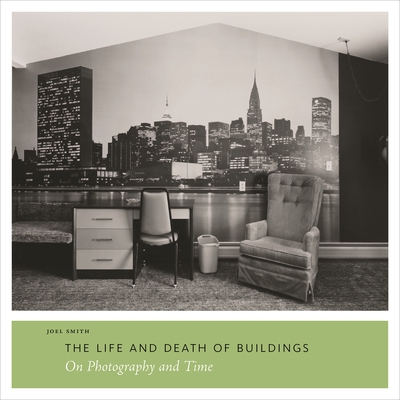 The Life and Death of Buildings: On Photography... 0300174357 Book Cover