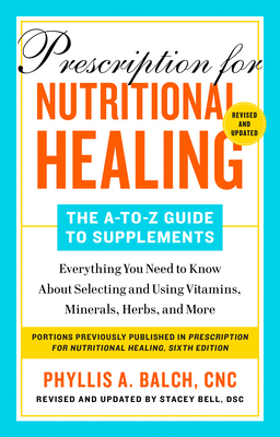 Prescription for Nutritional Healing: The A-To-... 0593541049 Book Cover