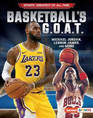 Basketball's G.O.A.T.: Michael Jordan, Lebron J... 1541556011 Book Cover