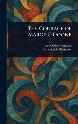 The Courage of Marge O'Doone 1022927744 Book Cover