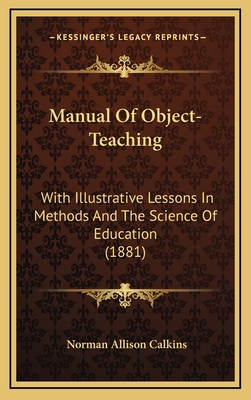 Manual Of Object-Teaching: With Illustrative Le... 1167137019 Book Cover