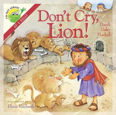 I'm Not Afraid Series: Don't Cry, Lion! 0849977533 Book Cover