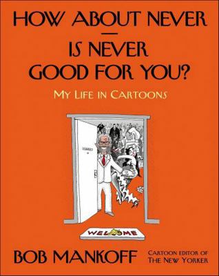 How about Never--Is Never Good for You?: My Lif... 0805095918 Book Cover