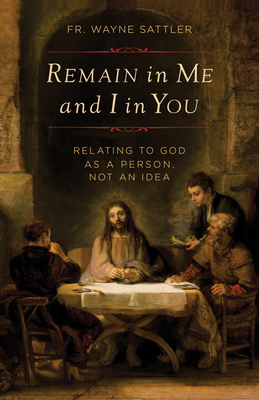 Remain in Me and I in You: Relating to God as a... B0DDBC37YW Book Cover