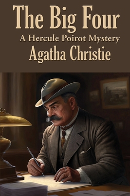 The Big Four: A Hercule Poirot Mystery 1515459284 Book Cover